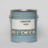 A container of ALL DECK Laminating Resin for waterproofing and bonding applications.